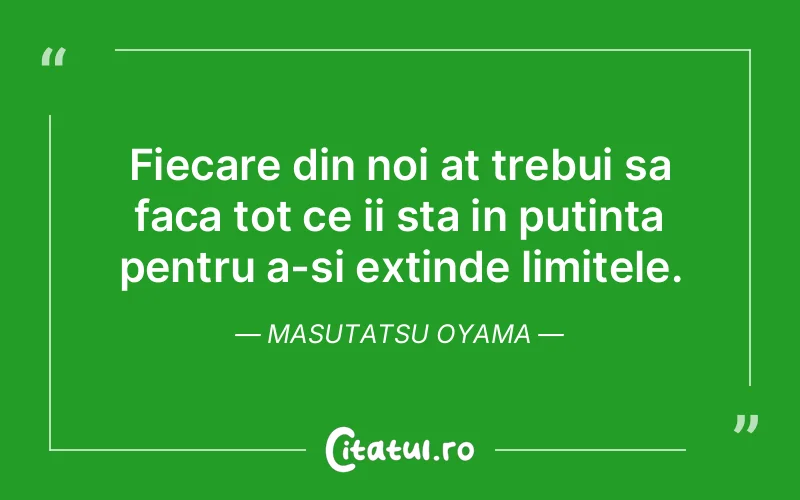 Citat Masutatsu Oyama - citate motivationale