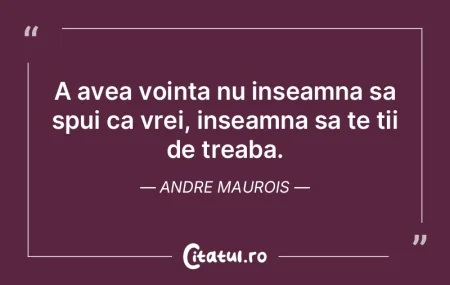 A avea vointa nu inseamna sa spui ca vre...