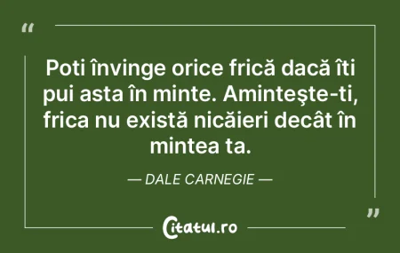 Poți învinge orice frică dacă îți ...