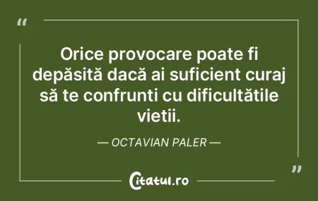 Orice provocare poate fi depășită dac...