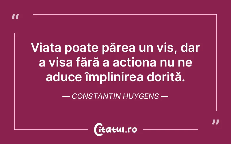 Citat Constantin Huygens - citate motivationale