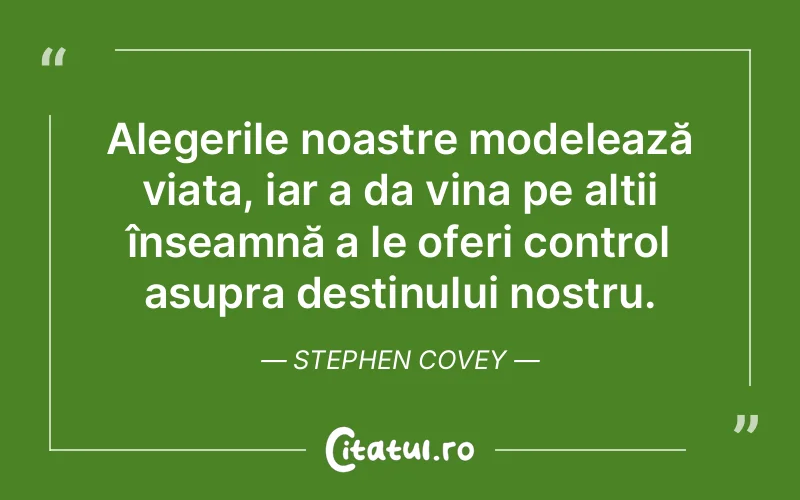Citat Stephen Covey - citate motivationale