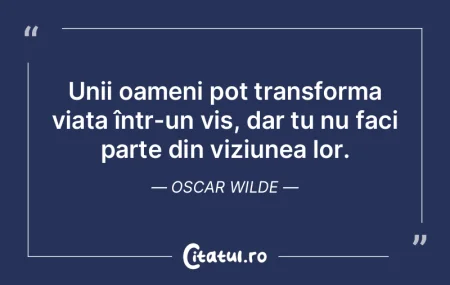 Unii oameni pot transforma viața într-...