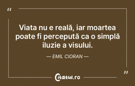 Viața nu e reală, iar moartea poate fi...