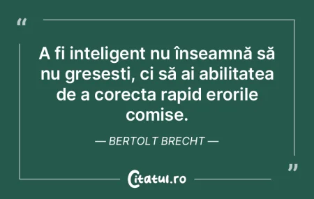 A fi inteligent nu înseamnă să nu gre...