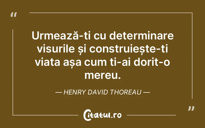 Citat Henry David Thoreau - citate motivationale