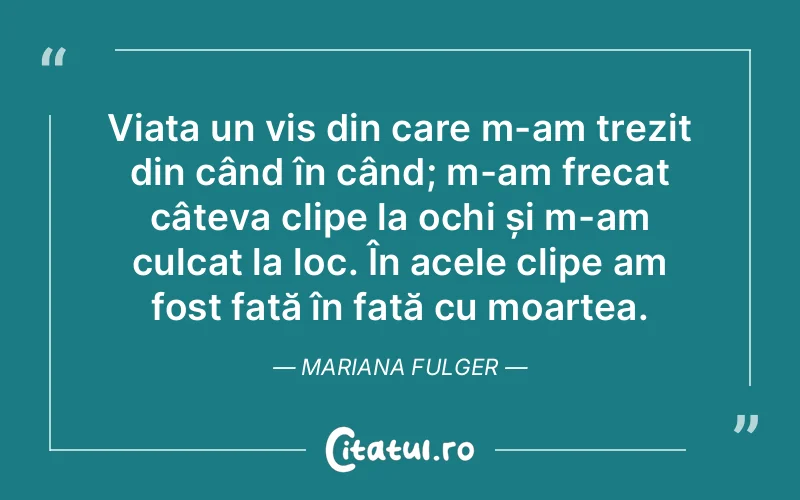 Citat Mariana Fulger - citate motivationale