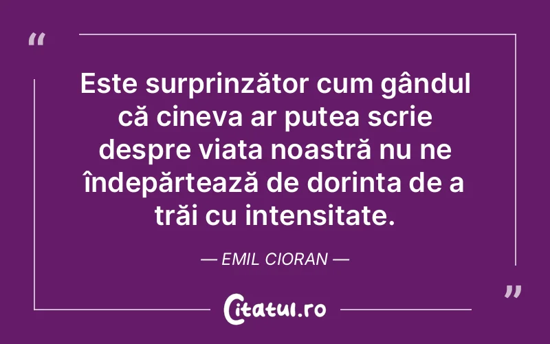 Citat Emil Cioran - citate motivationale