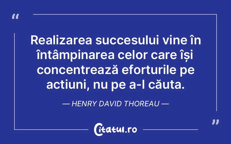 Citat Henry David Thoreau - citate motivationale