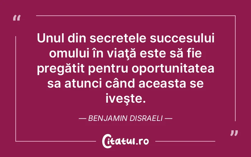 Citat Benjamin Disraeli - citate motivationale