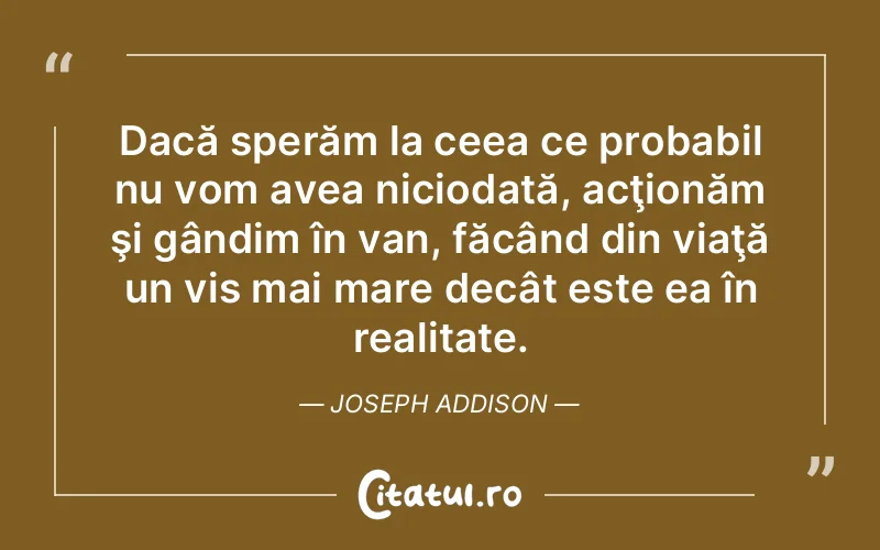 Citat Joseph Addison - citate motivationale