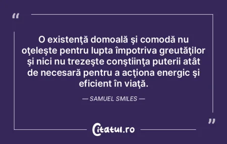 O existenţă domoală ÅŸi comodă nu oÅ... O existenţă domoală ÅŸi comodă nu oÅ...