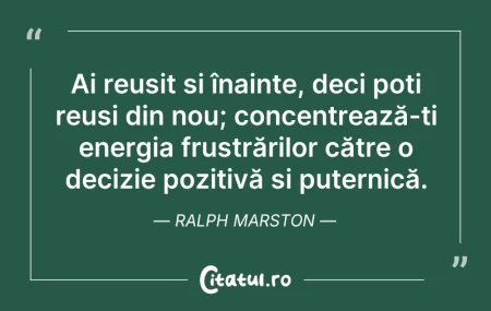 Citeste si: Ai reușit și înainte, deci poți reuși di...