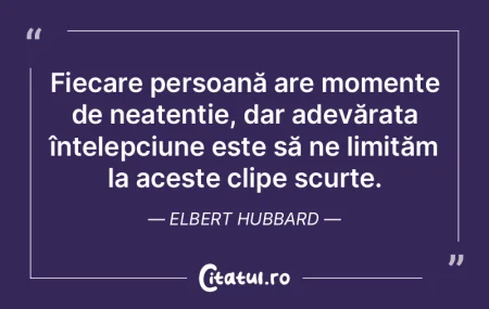 Fiecare persoană are momente de neaten�...