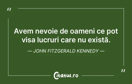 Avem nevoie de oameni ce pot visa lucrur... Avem nevoie de oameni ce pot visa lucrur...