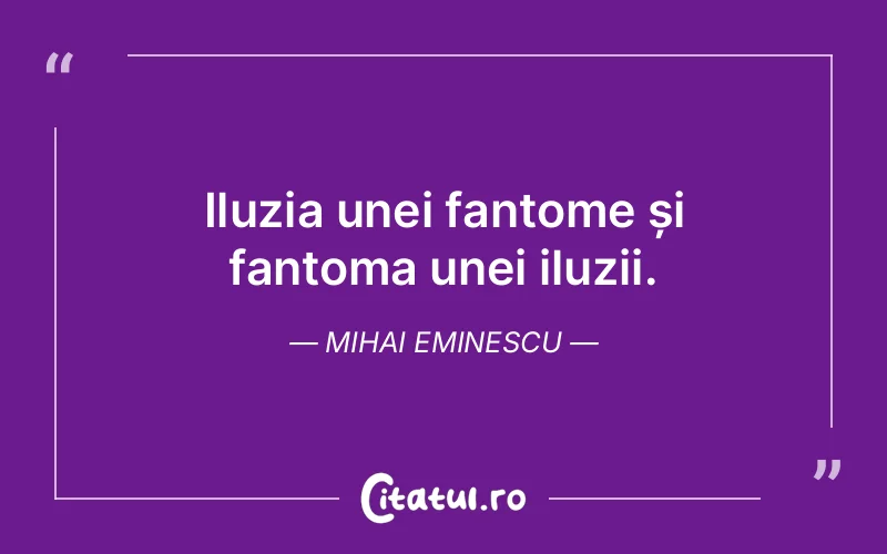 Citat Mihai Eminescu - citate motivationale