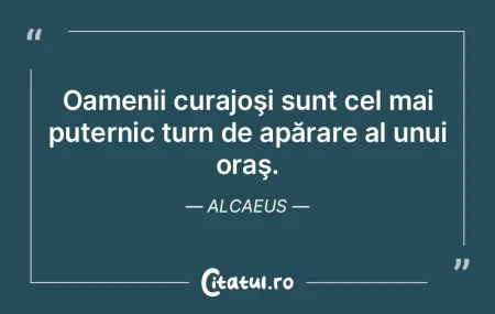 Oamenii curajoşi sunt cel mai puternic ...