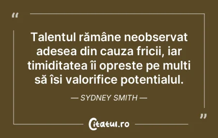 Talentul rămâne neobservat adesea din ... Talentul rămâne neobservat adesea din ...