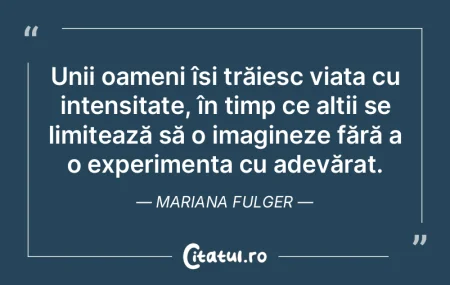Unii oameni își trăiesc viața cu int... Unii oameni își trăiesc viața cu int...