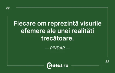 Fiecare om reprezintă visurile efemere ... Fiecare om reprezintă visurile efemere ...