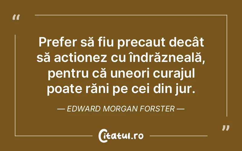 Citat Edward Morgan Forster - citate motivationale