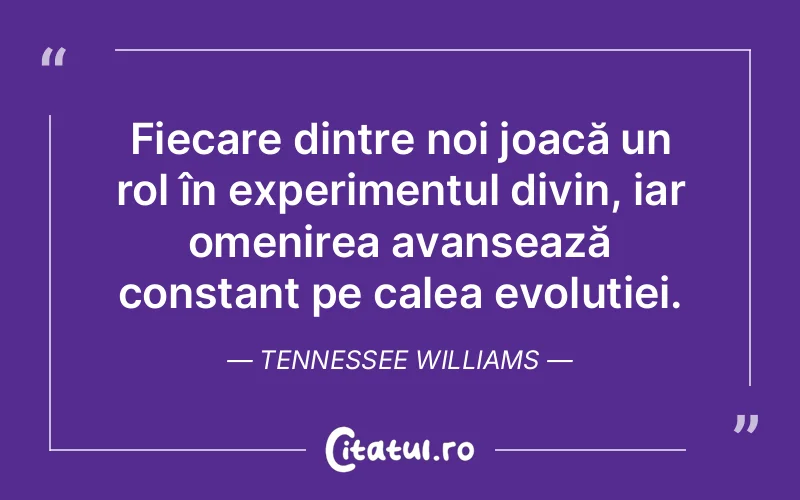 Citat Tennessee Williams - citate motivationale