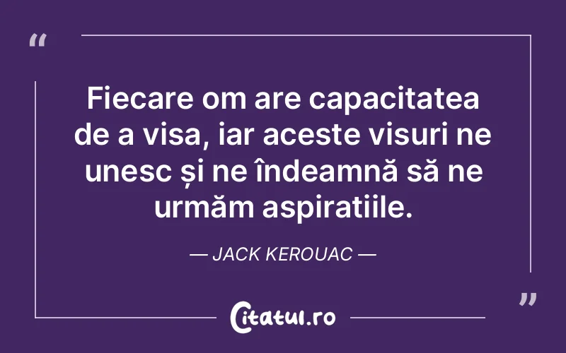 Citat Jack Kerouac - citate motivationale
