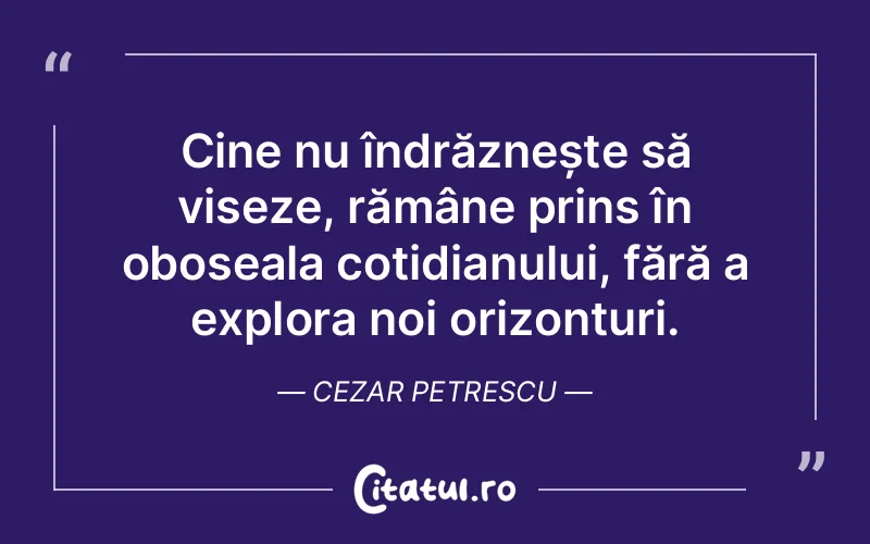 Citat Cezar Petrescu - citate motivationale