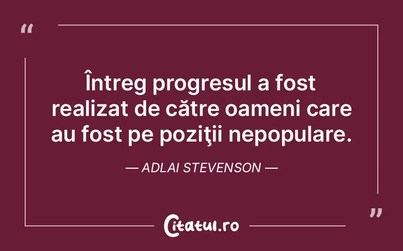 Citat Adlai Stevenson - citate motivationale