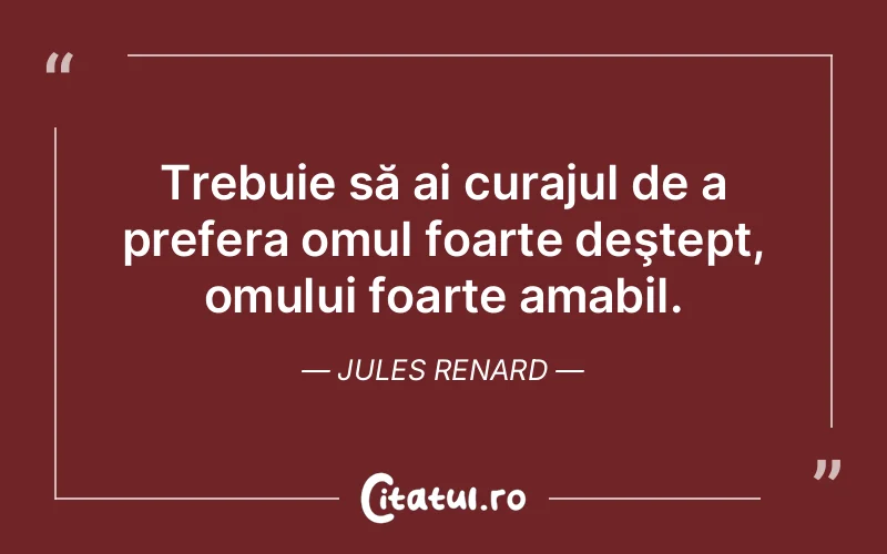 Citat Jules Renard - citate motivationale