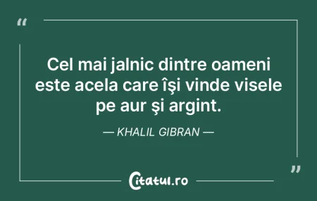 Cel mai jalnic dintre oameni este acela ... Cel mai jalnic dintre oameni este acela ...