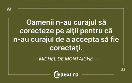 Oamenii n-au curajul să corecteze pe al... Oamenii n-au curajul să corecteze pe al...