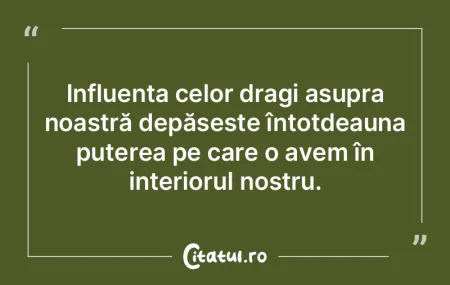 Influența celor dragi asupra noastră d...