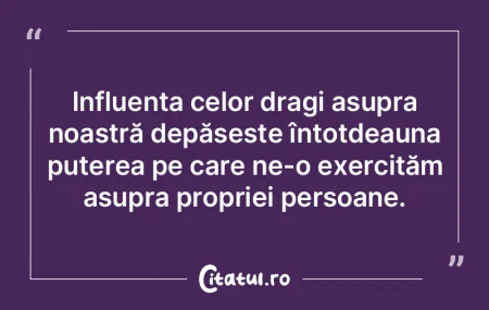 Influența celor dragi asupra noastră d... Influența celor dragi asupra noastră d...