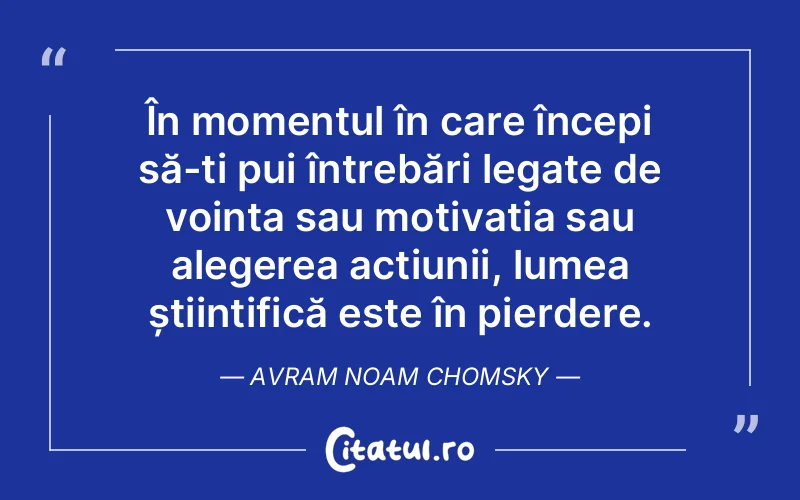 Citat Avram Noam Chomsky - citate motivationale