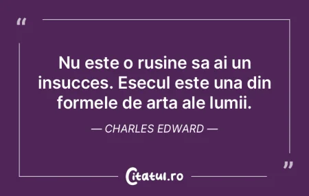 Nu este o rusine sa ai un insucces. Esec... Nu este o rusine sa ai un insucces. Esec...