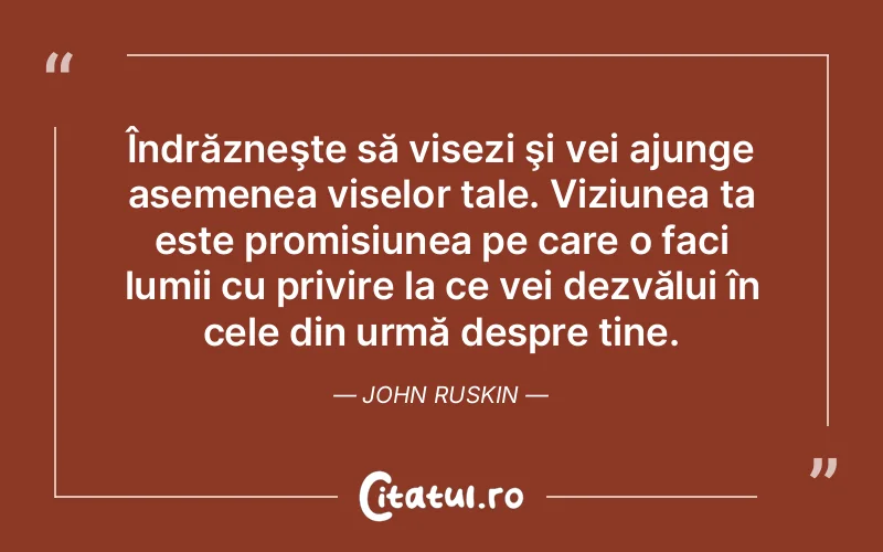 Citat John Ruskin - citate motivationale