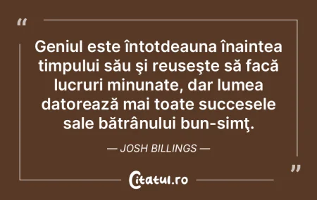 Geniul este întotdeauna înaintea timpu... Geniul este întotdeauna înaintea timpu...