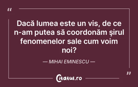Dacă lumea este un vis, de ce n-am pute...