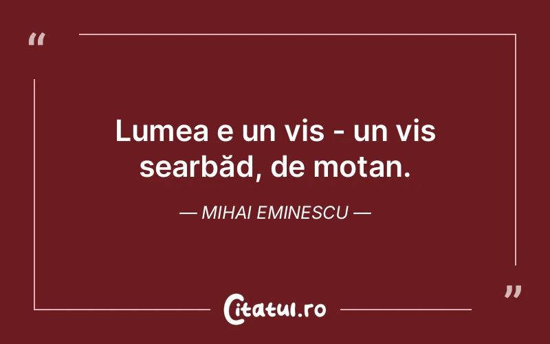 Citat Mihai Eminescu - citate motivationale