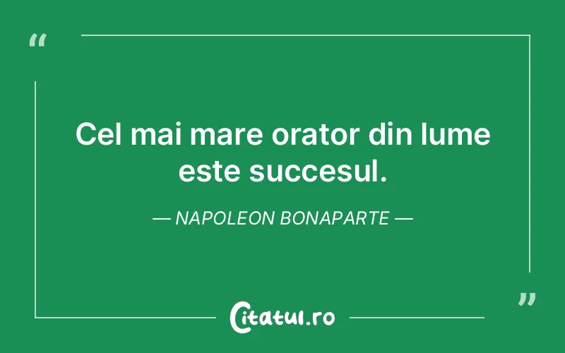 Citat Napoleon Bonaparte - citate motivationale