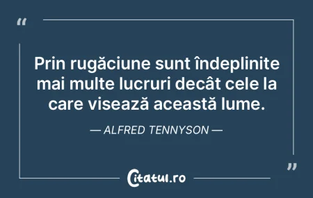 Prin rugăciune sunt îndeplinite mai mu... Prin rugăciune sunt îndeplinite mai mu...