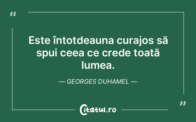 Citat Georges Duhamel - citate motivationale