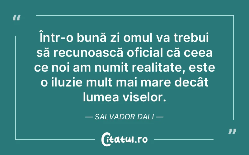 Citat Salvador Dali - citate motivationale