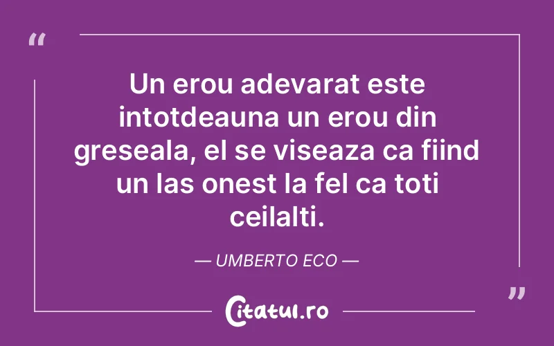Citat Umberto Eco - citate motivationale