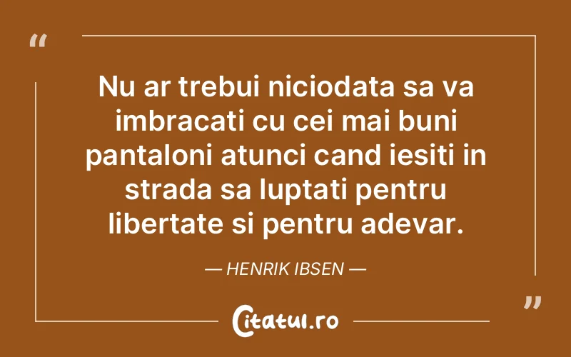 Citat Henrik Ibsen - citate motivationale