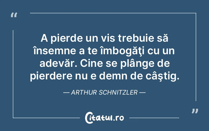 Citat Arthur Schnitzler - citate motivationale