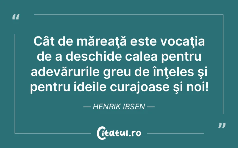 Citat Henrik Ibsen - citate motivationale