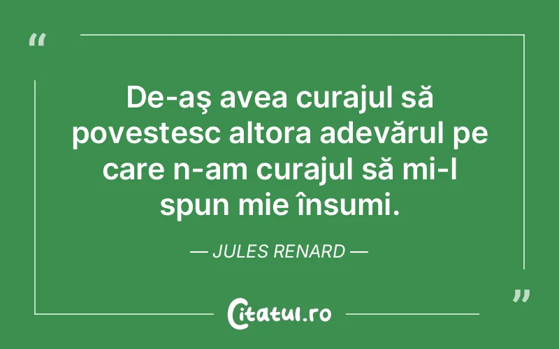 Citat Jules Renard - citate motivationale