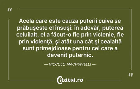 Acela care este cauza puterii cuiva se p... Acela care este cauza puterii cuiva se p...